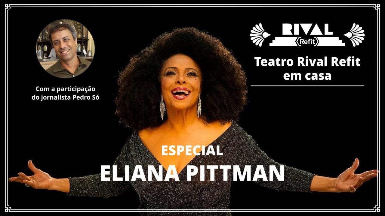 Eliana Pittman Especial Teatro Rival Petrobras