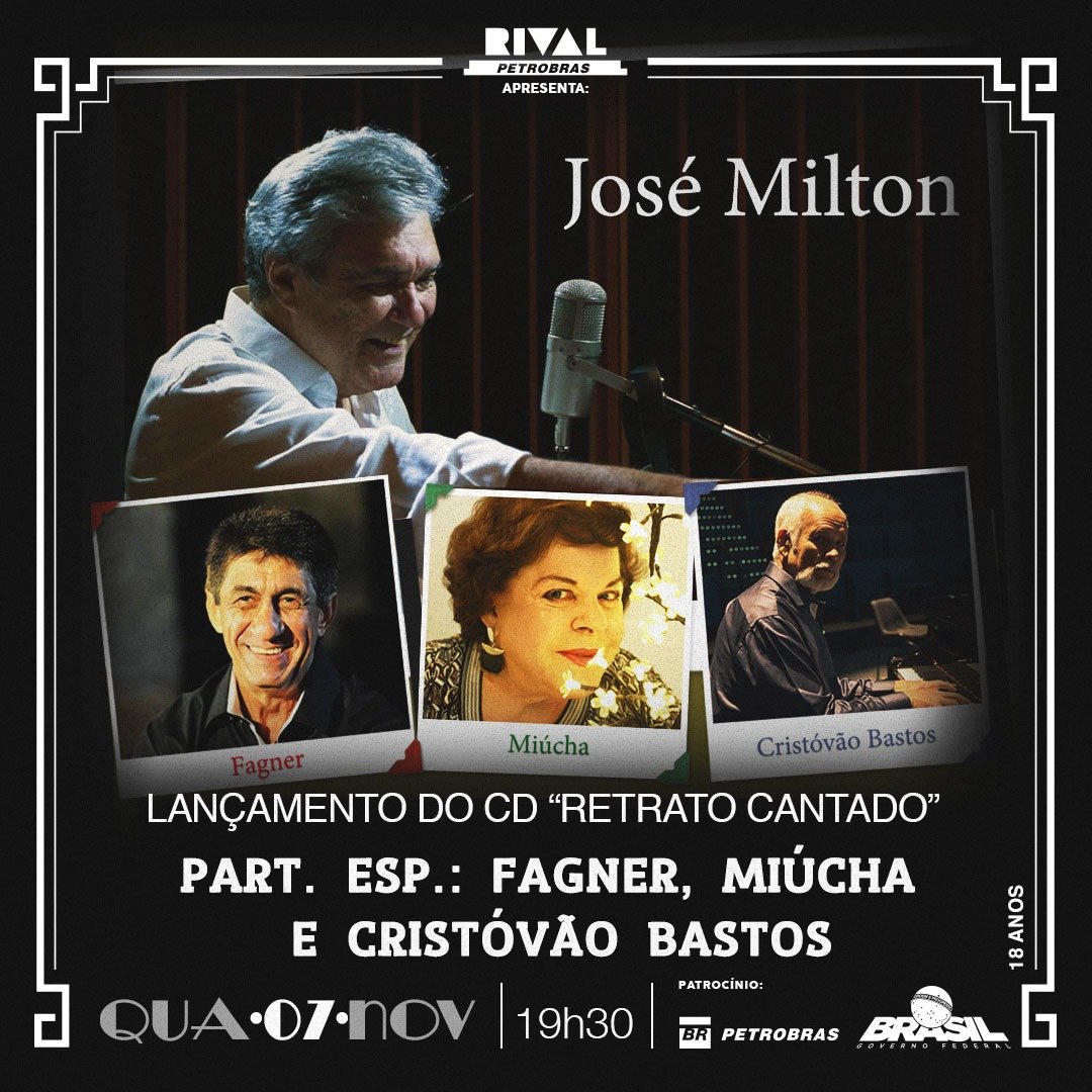 07/11 ~ José Milton. Show tem participação de Fagner, Miúcha e Cristóvão Bastos