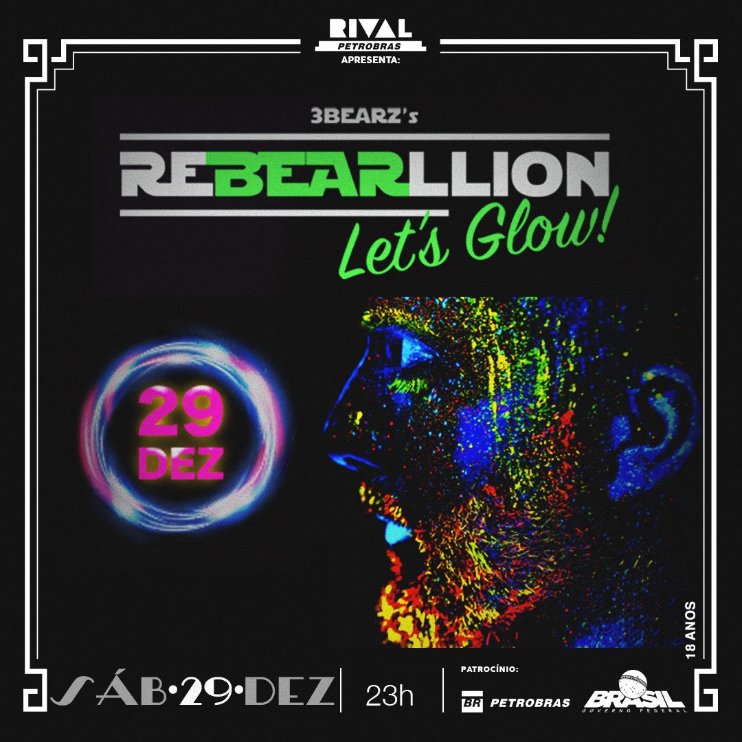 29/12 – REBEARLLION – LET’S GLOW RIO