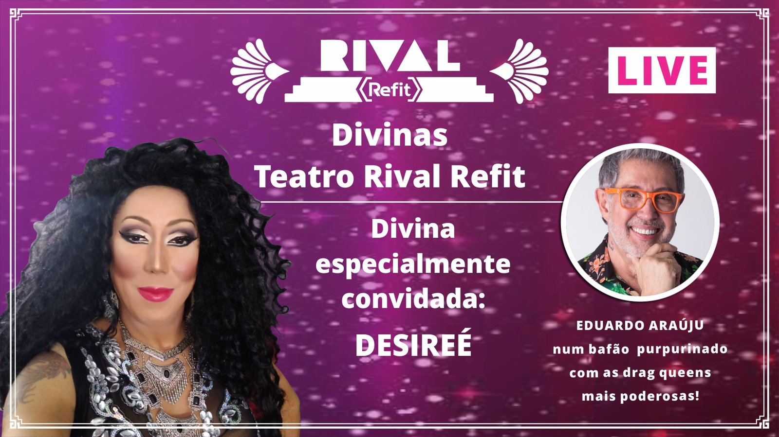 Live “Divinas” com Eduardo Araúju e a drag queen Desireé