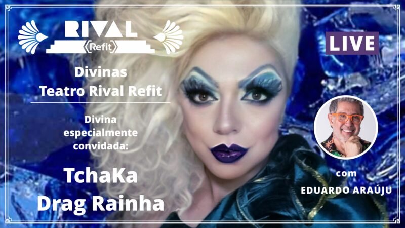 Live com TchaKa Drag Rainha