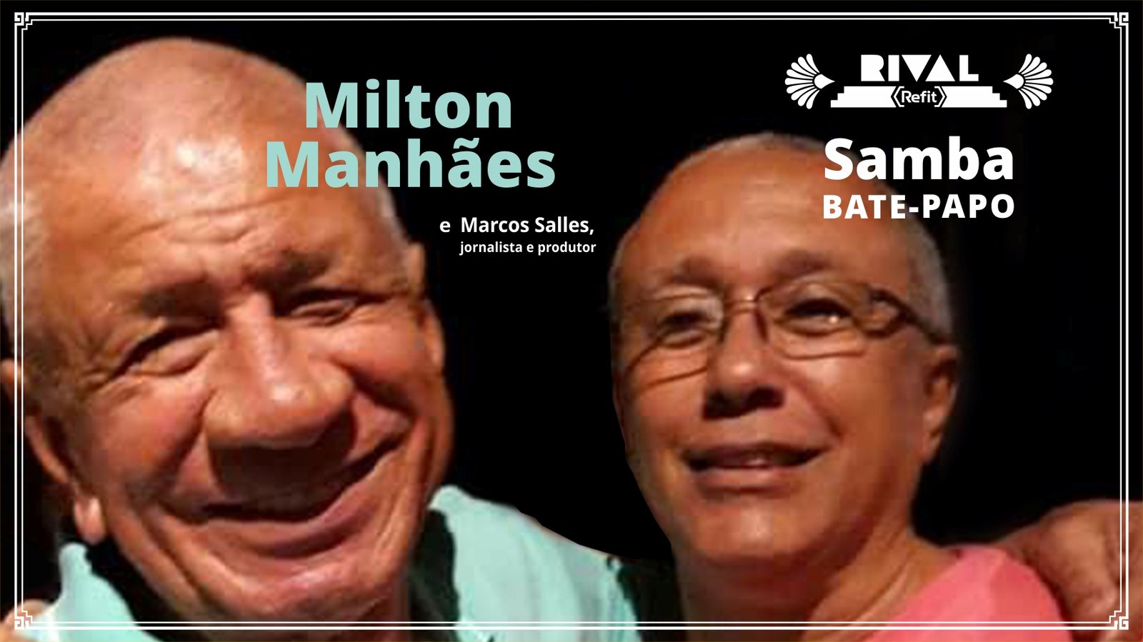 Milton Manhães e Marcos Salles