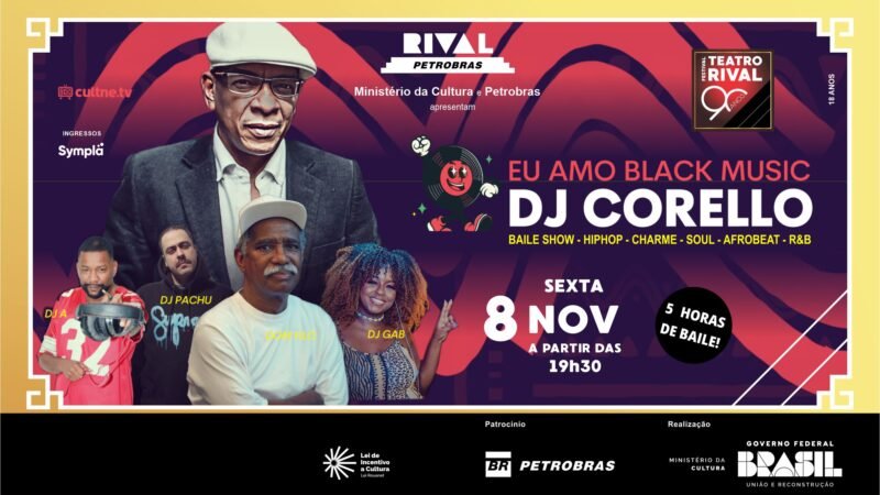 BAILE SHOW “EU AMO BLACK MUSIC” COM DJ CORELLO, DOM FILÓ E CONVIDADOS